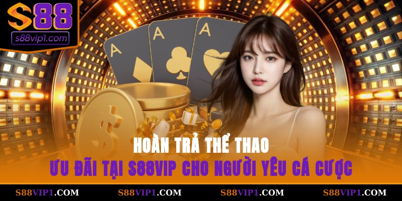 S88Vip hoàn trả thể thao