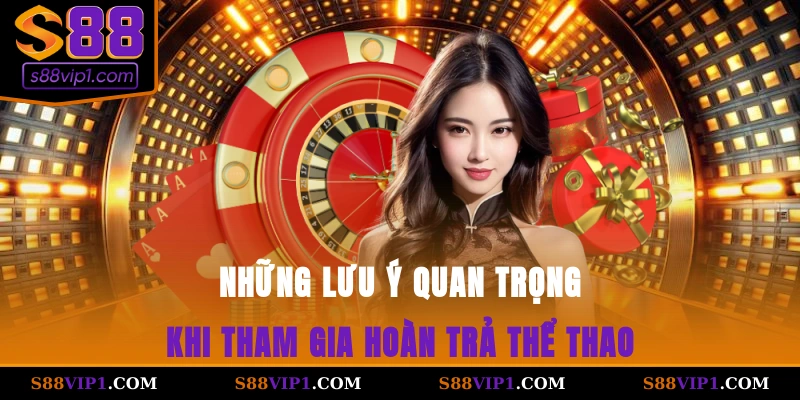 Những lưu ý quan trọng khi tham gia hoàn trả thể thao