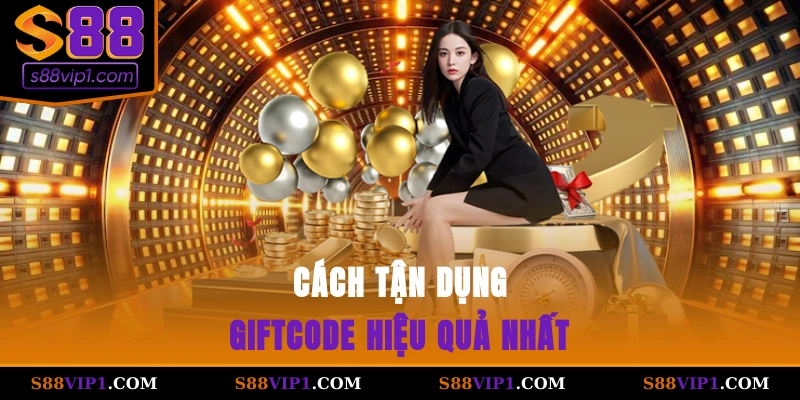 Cách tận dụng giftcode hiệu quả nhất