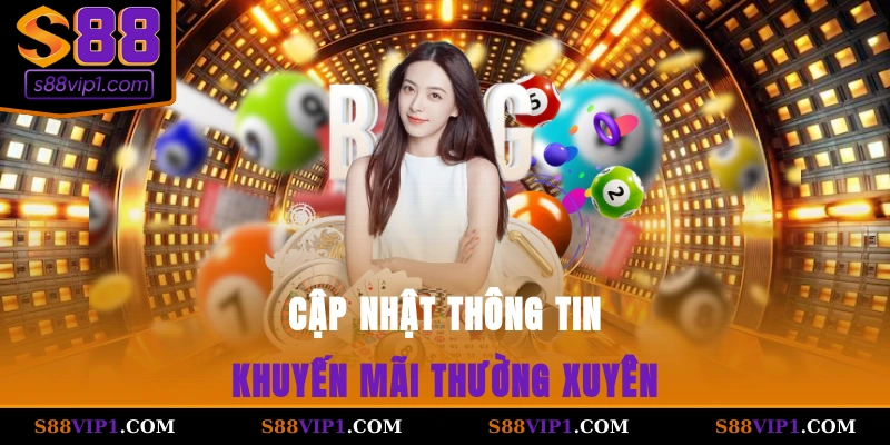 Cập nhật thông tin khuyến mãi thường xuyên